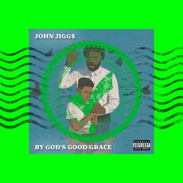 By God’s Good Grace by John Jigg$
