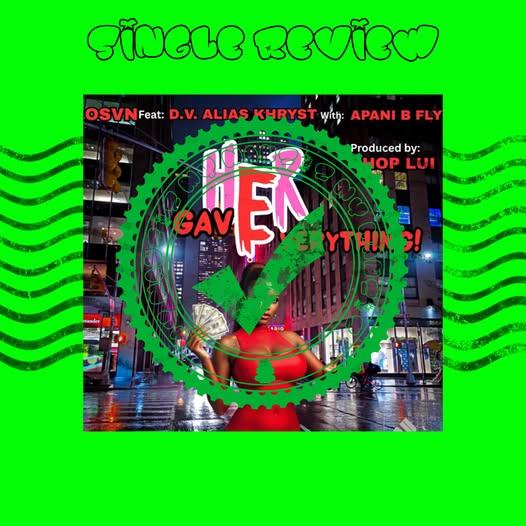 Gave Her Everything by Osvn f. D.V. Alias Khryst, Apani B Fly & Chop Lui